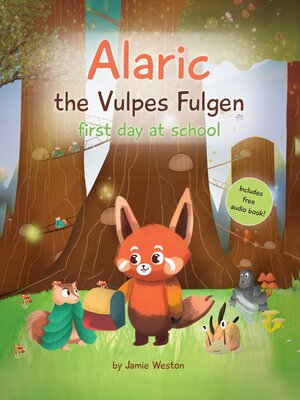 cover image of Alaric, the Vulpes Fulgen, First Day at School